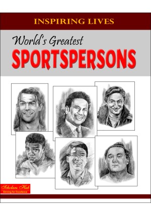 Inspiring Lives- World's Greatest Sportspersons: Biographies of Inspirational Personalities For Kids | 124 Pages